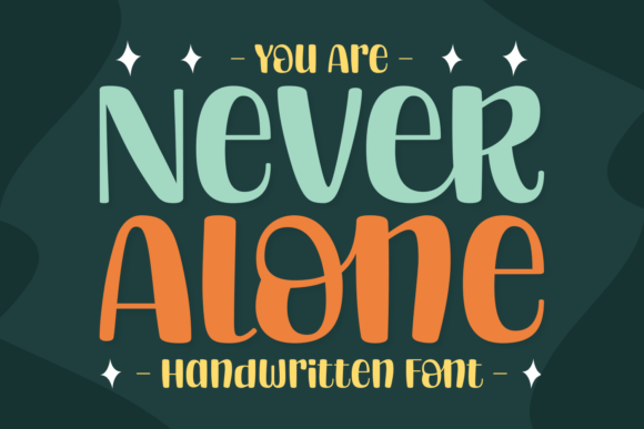 You Are Never Alone Font